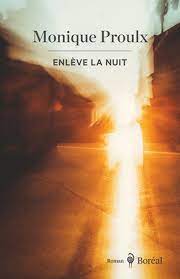 Enlève la nuit Phot du livre de Monique Proulx