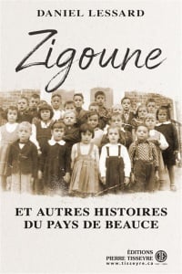 Zigoune et autres histoires du pays de Beauce Zigoune et autres histoires du pays de Beauce