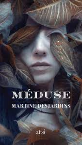 Méduse Roman de Martine Desjardins paru en 2020